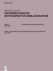 Bibliographie Der Ã–sterreichischen Zeitschriften 1704-1850 - Helmut W. Lang (editor), Wilma Buchinger (contributions), Ladislaus Lang (author)