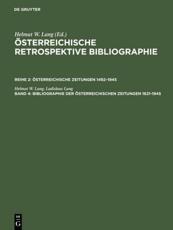 Bibliographie Der Ã–sterreichischen Zeitungen 1621-1945 - Helmut W. Lang (author), Ladislaus Lang (author), Wilma Buchinger (other)