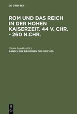 Die Regionen Des Reiches - Claude Lepelley (editor), Peter Riedlberger (translator)