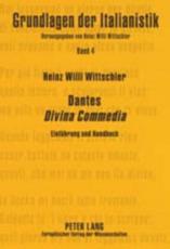 Dantes Divina Commedia Einfuehrung Und Handbuch Erzaehlte Transzendenz - Heinz Willi Wittschier
