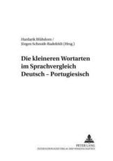 Die Kleineren Wortarten Im Sprachvergleich Deutsch-Portugiesisch - JÃ¼rgen Schmidt-Radefeldt (editor), Hardarik BlÃ¼hdorn (editor)