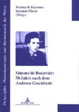 Simone De Beauvoir: 50 Jahre Nach Dem Anderen Geschlecht - Susanne Moser (editor), Yvanka B Raynova (editor)