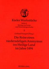 Die Reise Eines Niederadeligen Anonymus Ins Heilige Land Im Jahre 1494 - Gerhard Fouquet, Tobias Delfs, Thomas E. Henopp