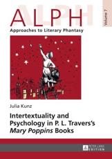 Intertextuality and Psychology in P. L. Travers' Mary Poppins Books - Kunz, Julia