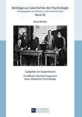 Subjekte im Experiment; Zu Wilhelm Wundts Programm einer objektiven Psychologie - Binder, Nora
