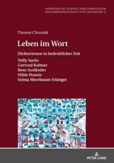Leben im Wort; Dichterinnen in bedrohlicher Zeit - Chromik, Therese