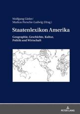 Staatenlexikon Amerika; Geographie, Geschichte, Kultur, Politik und Wirtschaft - Gieler, Wolfgang