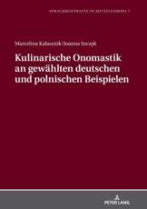 Kulinarische Onomastik an Gewaehlten Deutschen Und Polnischen Beispielen