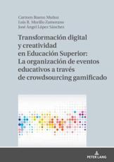 Transformación Digital Y Creatividad En Educación Superior: La Organización De Eventos Educativos a Través De Crowdsourcing Gamificado