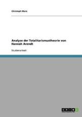 Analyse der Totalitarismustheorie von Hannah Arendt - Marx, Christoph