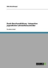 Duale Berufsausbildung - Integration Jugendlicher Lehrstellensuchender - Silke Hirschberger