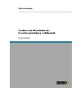 Struktur und Mitarbeiter der Erwachsenenbildung in Ã–sterreich - Hirschberger, Silke