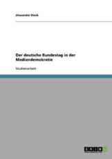 Der deutsche Bundestag in der Mediendemokratie - Stock, Alexander