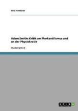 Adam Smiths Kritik am Merkantilismus und an der Physiokratie - Jennissen, Jens