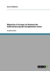 Migration in Europa Im Kontext Der Osterweiterung Der EuropÃ¤ischen Union - Dennis Pohlmann