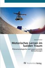 Motorisches Lernen im luziden Traum - Erlacher, Daniel