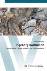 Ingeborg Bachmann - Dreisbach, Susanne