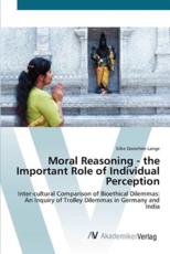 Moral Reasoning - the Important Role of Individual Perception - Lange, Silke DorothÃ©e