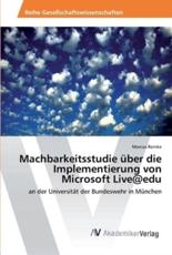 Machbarkeitsstudie über die Implementierung von Microsoft Live@edu: an der Universität der Bundeswehr in München