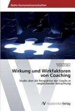 Wirkung und Wirkfaktoren von Coaching - Heimann Sandra