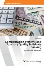 Compensation Systems  and Advisory Quality  in Private Banking - Oertle, Fabio