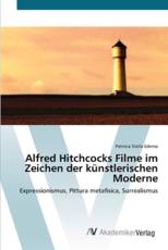 Alfred Hitchcocks Filme im Zeichen der kÃ¼nstlerischen Moderne - Edema, Patricia Stella
