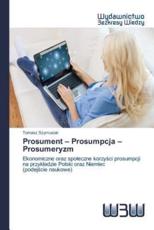 Prosument - Prosumpcja - Prosumeryzm - Szymusiak Tomasz