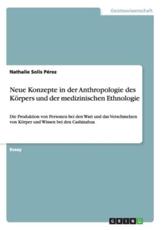Neue Konzepte in Der Anthropologie Des KÃ¶rpers Und Der Medizinischen Ethnologie - Nathalie Solis PÃ©rez