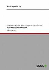Festwechselkurse, Devisenmarktinterventionen und Zahlungsbilanzkrisen - Ehgartner - Lipp, Michael