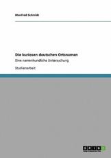 Die kuriosen deutschen Ortsnamen:Eine namenkundliche Untersuchung - Schmidt, Manfred