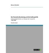 Der Deutsche Bundestag und die AuÃŸenpolitik :EinflussmÃ¶glichkeiten am Beispiel der Iranpolitik 1990-2008 - Schneider, Marcus