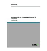 Die Umsetzung Des Corporate Restructuring in Der Praxis - Daniela Lucht