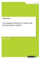 The language situation in Canada with special regard to Quebec - Kosel, Jochen