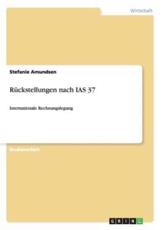 RÃ¼ckstellungen nach IAS 37:Internationale Rechnungslegung - Amundsen, Stefanie