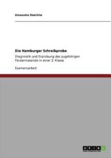 Die Hamburger Schreibprobe:Diagnostik und Erprobung des zugehÃ¶rigen FÃ¶rdermaterials in einer 3. Klasse - Stoichita, Alexandra