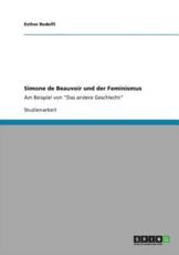 Simone de Beauvoir und der Feminismus:Am Beispiel von 