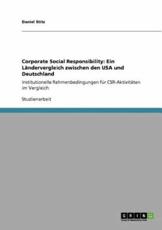 Corporate Social Responsibility: Ein LÃ¤ndervergleich zwischen den USA und Deutschland:Institutionelle Rahmenbedingungen fÃ¼r CSR-AktivitÃ¤ten im Vergleich - Stitz, Daniel