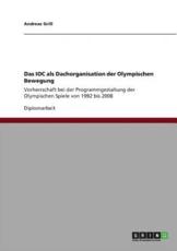 Das IOC Als Dachorganisation Der Olympischen Bewegung - Andreas Grill