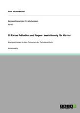 52 kleine PrÃ¤ludien und Fugen - zweistimmig fÃ¼r Klavier:Kompositionen in den Tonarten des Quintenzirkels - Michel, Josef Johann