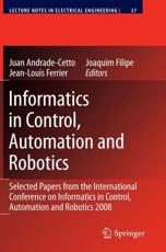 Informatics in Control, Automation and Robotics : Selected Papers from the International Conference on Informatics in Control, Automation and Robotics 2008 - Andrade Cetto, Juan