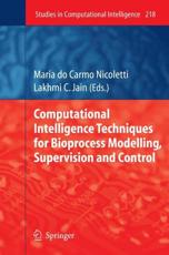 Computational Intelligence Techniques for Bioprocess Modelling, Supervision and Control - Carmo Nicoletti, Maria