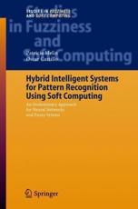 Hybrid Intelligent Systems for Pattern Recognition Using Soft Computing : An Evolutionary Approach for Neural Networks and Fuzzy Systems - Melin, Patricia