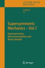 Supersymmetric Mechanics - Vol. 1 : Supersymmetry, Noncommutativity and Matrix Models - Bellucci, Stefano