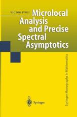 Microlocal Analysis and Precise Spectral Asymptotics - Ivrii, Victor
