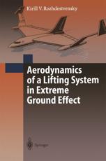 Aerodynamics of a Lifting System in Extreme Ground Effect - Rozhdestvensky, Kirill V.