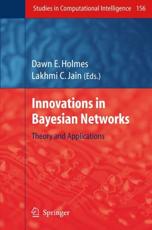 Innovations in Bayesian Networks : Theory and Applications - Holmes, Dawn E.