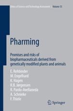 Pharming : Promises and risks ofbBiopharmaceuticals derived from genetically modified plants and animals - Rehbinder, Eckard