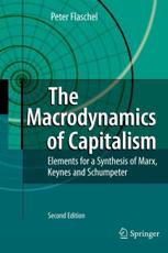 The Macrodynamics of Capitalism : Elements for a Synthesis of Marx, Keynes and Schumpeter - Flaschel, Peter