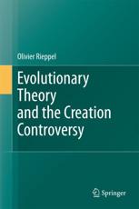 Evolutionary Theory and the Creation Controversy - Rieppel, Olivier