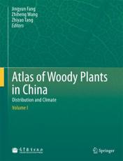Atlas of Woody Plants in China - Jingyun Fang, Zhiheng Wang, Zhiyao Tang